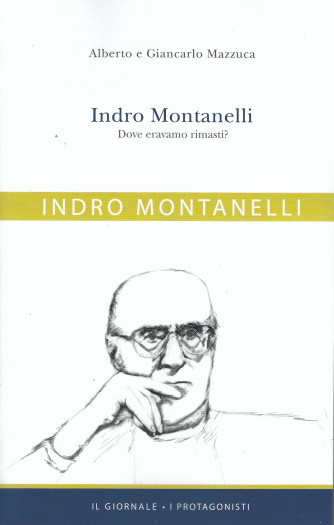Indro  Montanelli - Dove eravamo rimasti? - n. 14-  Alberto e Giancarlo Mazzuca - 383 pagine