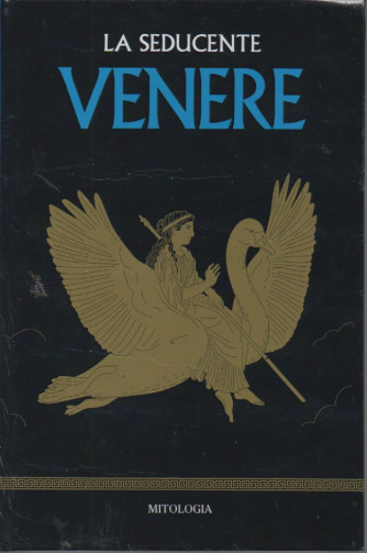 Mitologia classica  -La seducente Venere   - n. 21  - settimanale - 11/2/2023 - copertina rigida