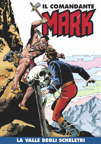Il comandante Mark -La valle degli scheletri- n.197- settimanale