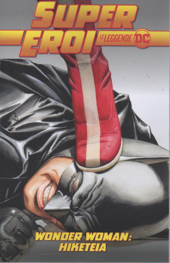 Supereroi - Le leggende DC - Wonder Woman: Hiketeia-   n. 98 - settimanale
