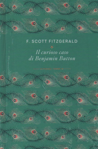 Piccoli tesori della Letteratura -  vol. 8 - F. Scott Fitzgerald - Il curioso caso di Benjamin Button -   11/11/2023 - settimanale - copertina rigida