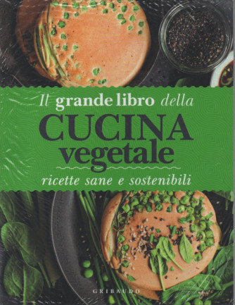 Il grande libro della cucina vegetale - n. 5 - Ricette sane e sostenibili