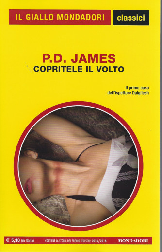 Il giallo Mondadori - classici - P.D. James - Copritele il volto- n. 1452 - mensile   -232   pagine