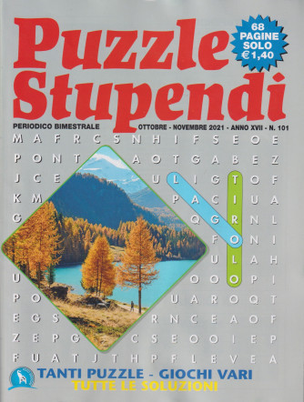 Puzzle Stupendi - n. 101 - bimestrale -ottobre - novembre  2021 - 68 pagine