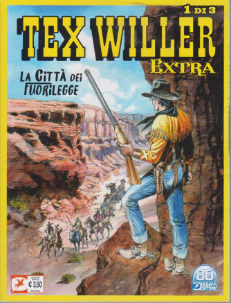 Tex Willer extra - La città dei fuorilegge - n. 1 - 1 di 3 - luglio 2021 - mensile