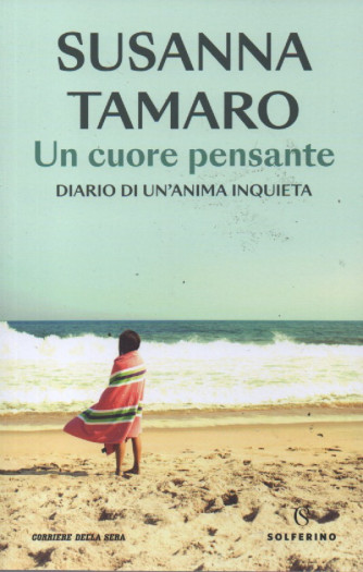 Susanna Tamaro - Un cuore pensante - Diario di un'anima inquieta - n. 2 - bimestrale - 186  pagine