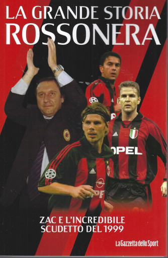 La grande storia rossonera -Zac e l'incredibile scudetto del 1999 - n. 7 - settimanale