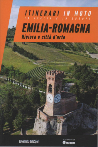 Itinerari in moto in Italia e in Europa - Emilia Romagna - Riviera e città d'arte- n.23 - settimanale