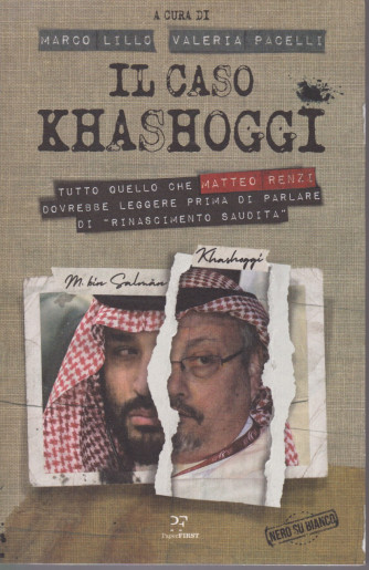 Il caso Khashoggi - Marco Lillo - Valeria Pacelli - n. 3 - mensile - 315 pagine