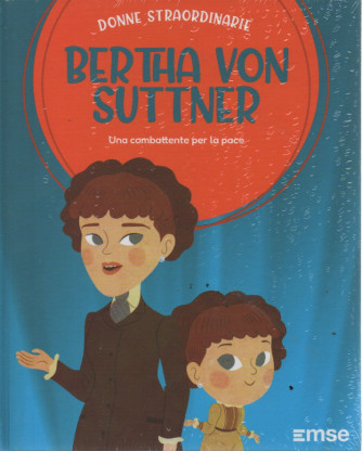 Donne Straordinarie - n.39  -Bertha Von Suttner -   13/6/2023 - settimanale - copertina rigida