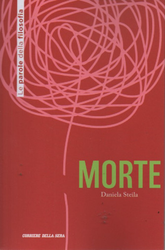 Le parole della filosofia - Morte - Daniela Steila - n.17 - settimanale - 154 pagine