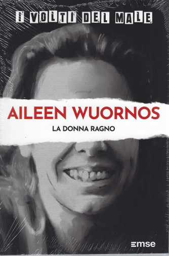 I volti del male -Aileen Wuornos - La donna ragno  - n. 22 - settimanale - 21/6/2022
