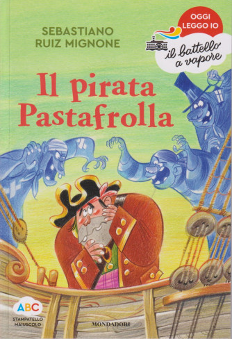 I libri di Sorrisi 2 -n. 6-  Il pirata Pastafrolla - Sebastiano Ruiz Mignone-  16/4/2024 - settimanale