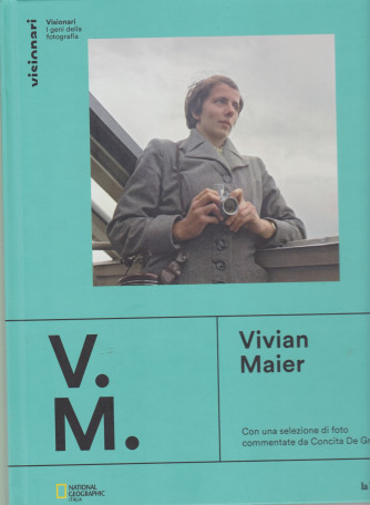 Visionari -I geni della fotografia - Vivian Maier  - n. 5 - copertina rigida