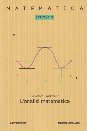Collana Matematica - lezione 19 -  L'analisi matematica - Salvatore Fragapane- settimanale - 159 pagine