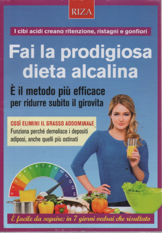 Le ricette della salute - Fai la prodigiosa dieta alcalina -  n. 34-giugno - luglio  2023