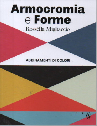 Armocromia e Forme - Rossella Migliaccio -Abbinamenti di colori - n. 3 - settimanale - 92 pagine