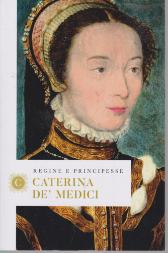 Regine e principesse -Caterina De Medici - n.29 - settimanale - 158  pagine