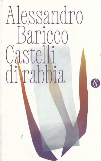 Collana Alessandro Baricco - Castelli di rabbia - n. 2 - settimanale - 249 pagine