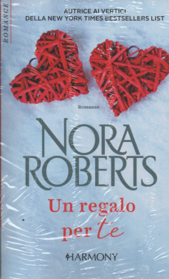 Harmony Romance -Nora Roberts - Un regalo per te - n. 308 - bimestrale - novembre 2023