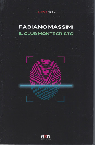 Anima Noir  -Fabiano Massimi - Il club Montecristo - n. 35 - 18/2/2022 - settimanale -253  pagine