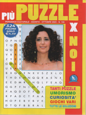 Più puzzle x noi - n. 100- agosto - ottobre   2023 - 324 pagine