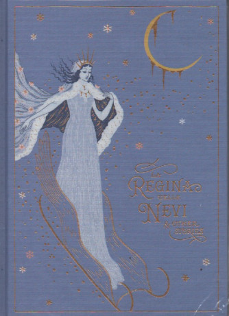 Storie meravigliose -La regina delle nevi & other stories - n. 14 - 7/1/2023 - settimanale - copertina rigida