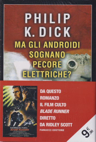 Philip K. Dick - Ma gli androidi sognano pecore elettriche? - bimestrale