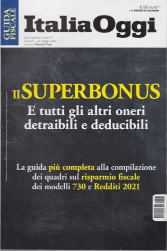 Guida fiscale - Italia Oggi - n. 7 - Il supernonus e tutti gli altri oneri detraibili e deducibili - 10 maggio 2021 -