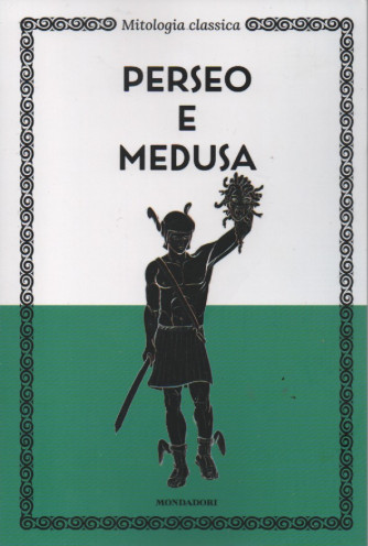 Mitologia classica -Perseo e Medusa-   n. 16 - 12/4/2023 - settimanale - 127 pagine