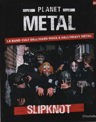 Planet Metal  -Slipknot -  n. 45 - settimanale -29/7/2023 - copertina rigida