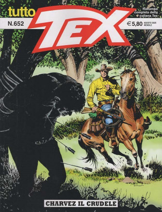 Tutto Tex - Charvez il Crudele - Uscita n.652 - 30 Luglio 2025 - Mensile
