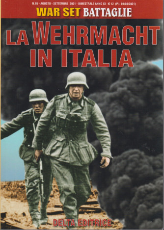 War set battaglie - La Wehrmacht in Italia - n. 95 - agosto - settembre 2021 - bimestrale