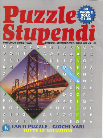 Puzzle Stupendi - n. 107 - bimestrale -ottobre - novembre    2022 - 68 pagine