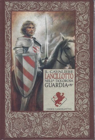 Le cronache di Excalibur -Il cavaliere Lancillotto nella dolorosa guardia- n. 17 - settimanale -28/1/2022 - copertina rigida