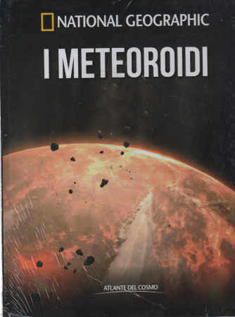 National Geographic -I meteoroidi -   n. 32 - settimanale -  26/5/2023- copertina rigida