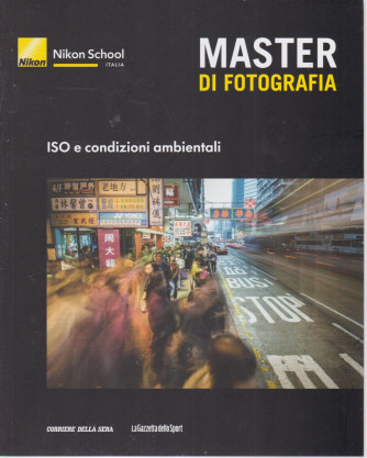 Master di fotografia -ISO e condizioni ambientali  n. 5 -  settimanale