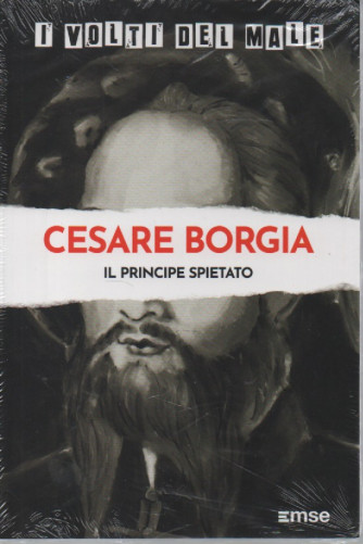 I volti del male -Cesare Borgia - Il principe spietato- n. 10- 17/10/2023 - settimanale