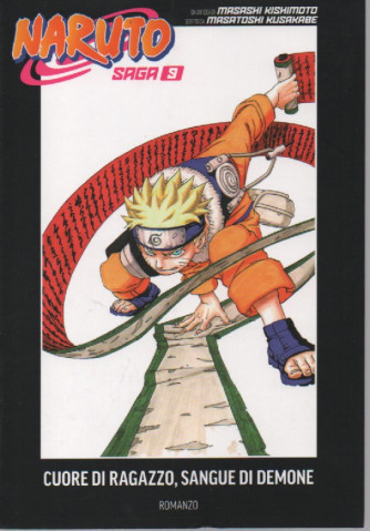 Naruto Saga - n. 9 - Cuore di ragazzo, sangue di demone -  settimanale