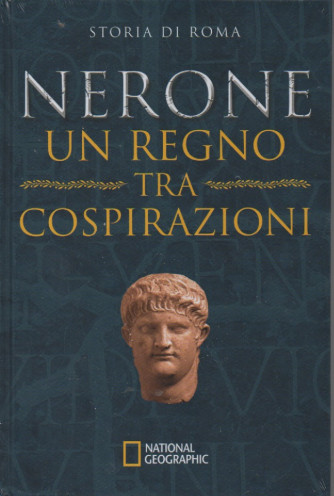 Storia di Roma -Nerone -  Un  regno tra cospirazioni -  n. 10 - 24/11/2022 - settimanale - copertina rigida
