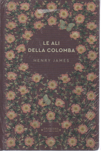 Storie senza tempo -Le ali della colomba - Henry James-   n. 33 -23/9/2023 - settimanale - copertina rigida