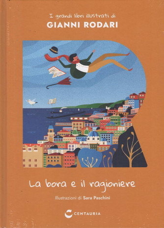 I Grandi Libri Illustrati di Gianni Rodari - La bora e il ragioniere - Uscita n.62 - 31 Ottobre 2025 - Settimanale