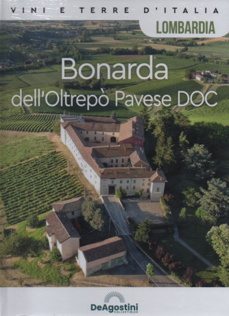 Vini e terre d'Italia -Lombardia - Bonarda dell'Oltrepò Pavese DOC - n. 16 - 11/3/2023 - quattordicinale - copertina rigida- De Agostini
