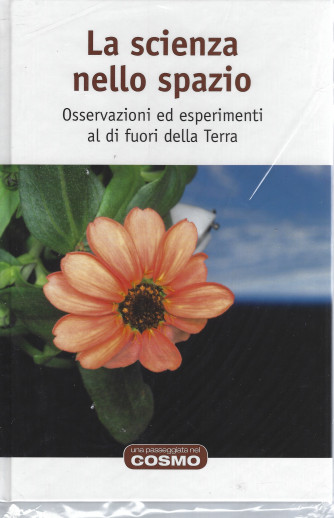 La scienza nello spazio - Osservazioni ed esperimenti al di fuori della Terra-  n. 56-  Quindicinale-copertina rigida