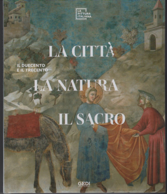 La pittura Italiana- 1° uscita Il duecento e il trecento: La città La natura il Sacro