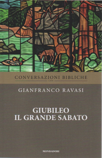 Conversazioni bibliche - Gianfranco Ravasi - Giubileo il grande sabato -  n. 42-  settimanale - 28/9/2022 - 74  pagine