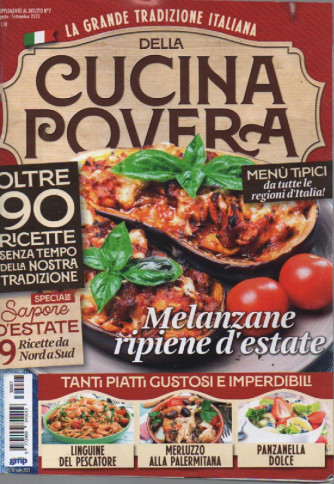 La grande tradizione italiana della cucina povera - n. 7 - agosto - settembre  2023 -