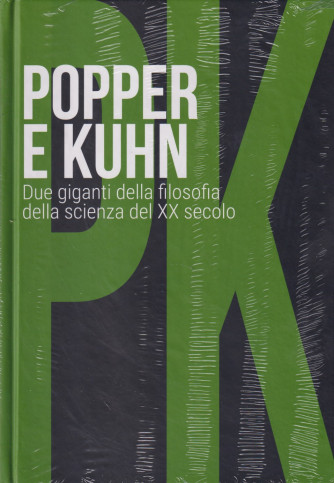 Collana Scoprire la filosofia -  vol. 34-  Popper e Kuhn - Due giganti della filosofia della scienza del XX secolo -  4/4/2024 - settimanale - copertina rigida