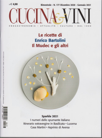 Cucina & Vini - Le ricette di Enrico Bartolini. Il Mudec e gli altri  -    n. 177 - bimestrale - dicembre 2020