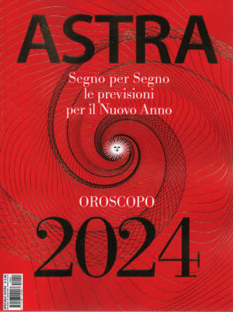 Speciale  Astra - Oroscopo 2024 - n. 1 - bimestrale - gennaio 2024